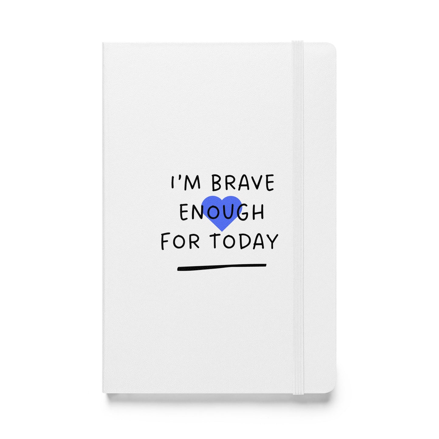 Notebook with 'I'm brave enough for today' text on a white background