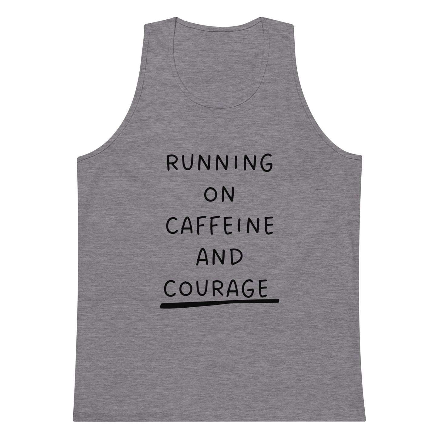 Gray tank top with 'Running on Caffeine and Courage' text on a white background