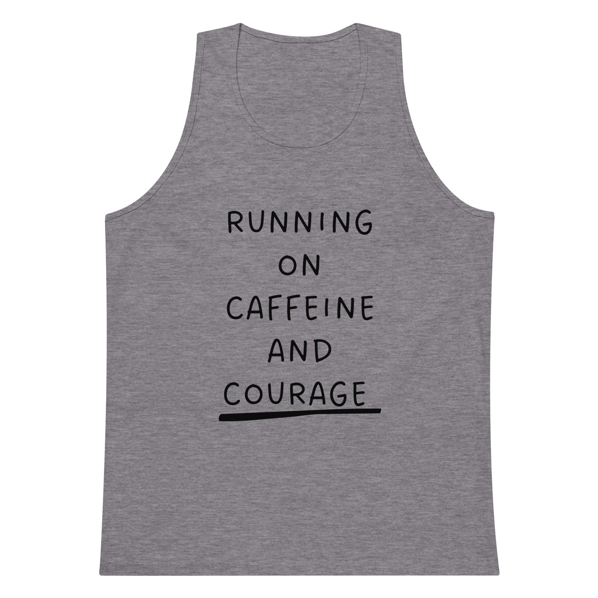 Gray tank top with 'Running on Caffeine and Courage' text on a white background