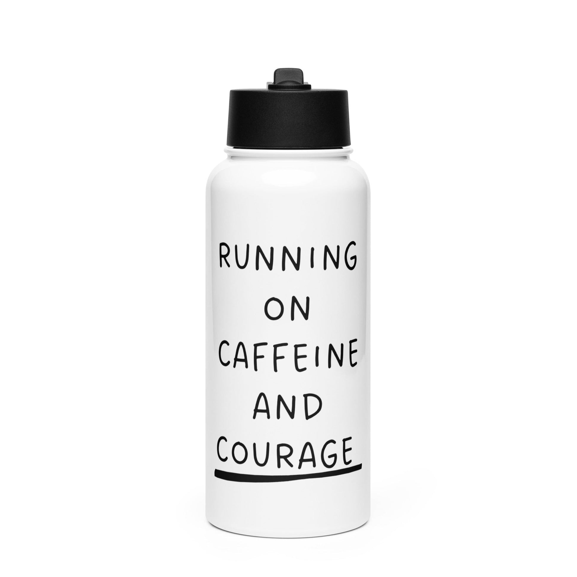 White water bottle with black text 'RUNNING ON CAFFEINE AND COURAGE' on a white background